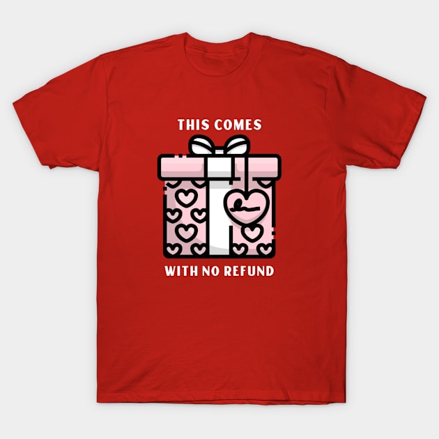 This comes with No Refund T-Shirt by ShopTeeverse